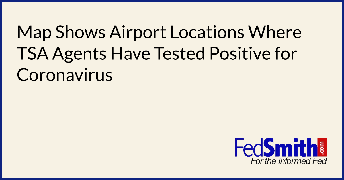 Map Shows Airport Locations Where TSA Agents Have Tested Positive for Coronavirus