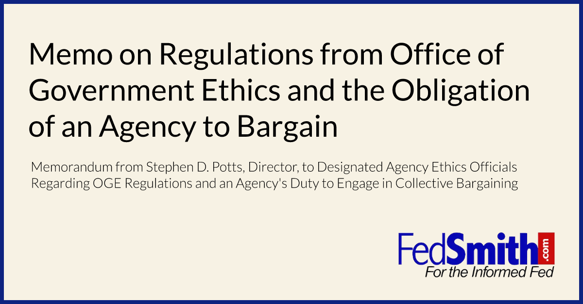 Memo on Regulations from Office of Government Ethics and the Obligation of an Agency to Bargain