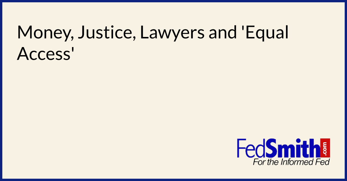 Money, Justice, Lawyers and 'Equal Access'