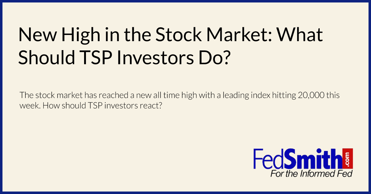 New High in the Stock Market: What Should TSP Investors Do?