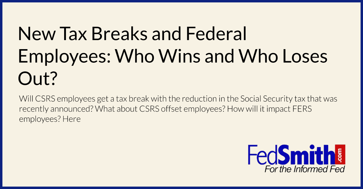 New Tax Breaks and Federal Employees: Who Wins and Who Loses Out?