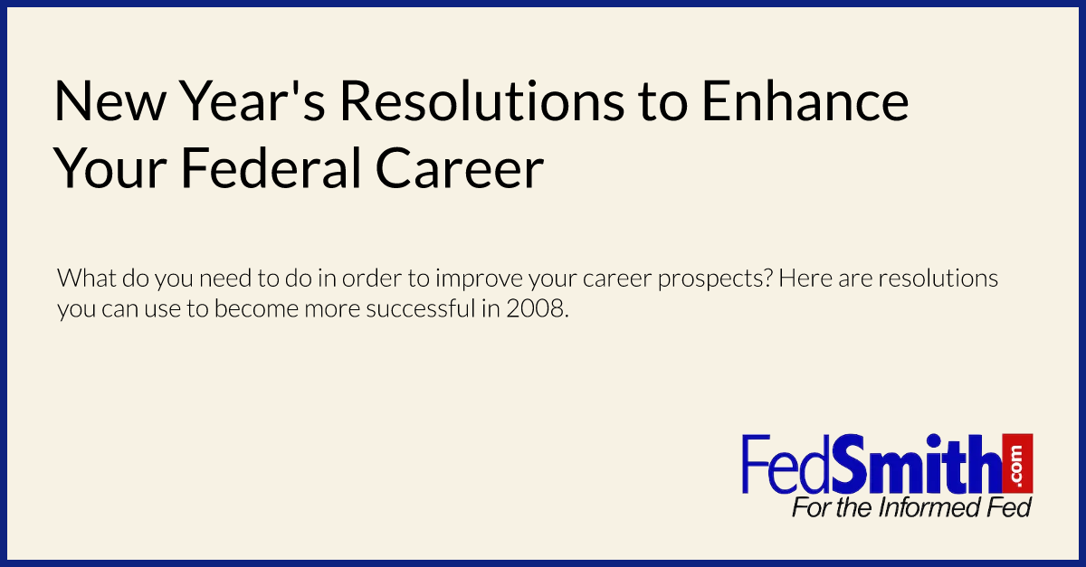New Year's Resolutions to Enhance Your Federal Career