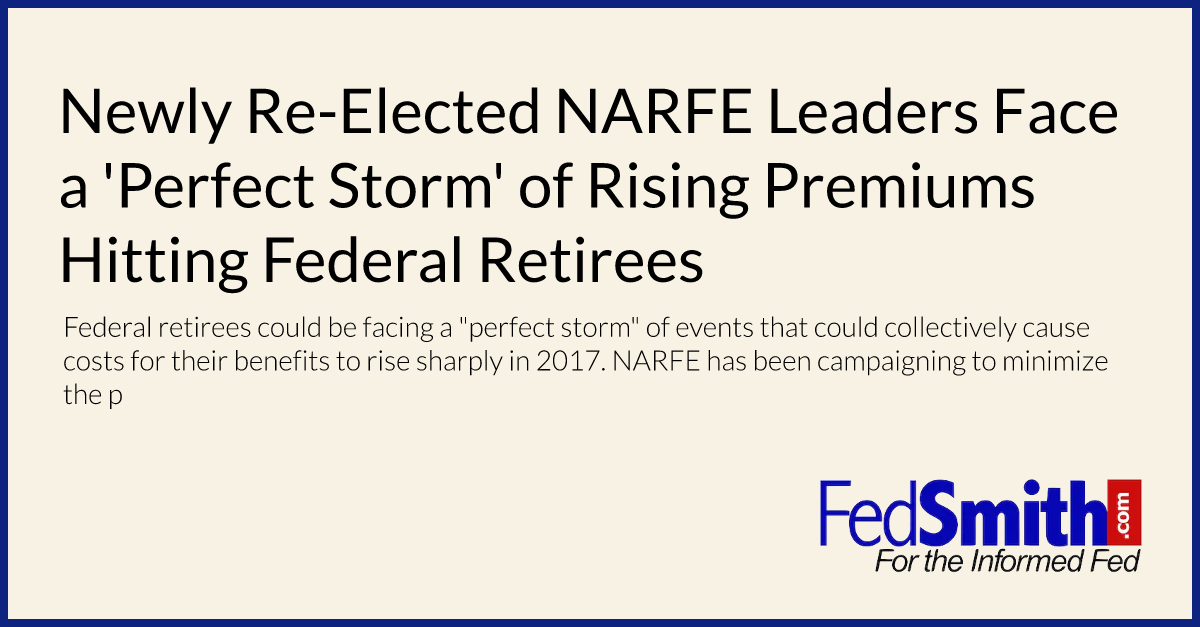 Newly Re-Elected NARFE Leaders Face a 'Perfect Storm' of Rising Premiums Hitting Federal Retirees