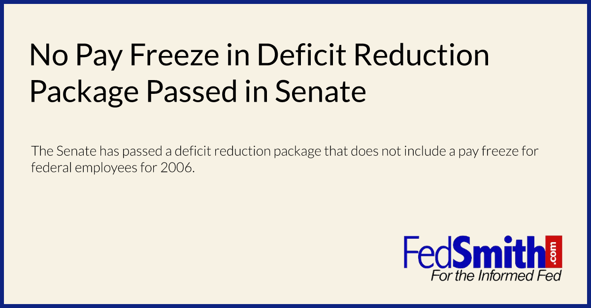 No Pay Freeze in Deficit Reduction Package Passed in Senate