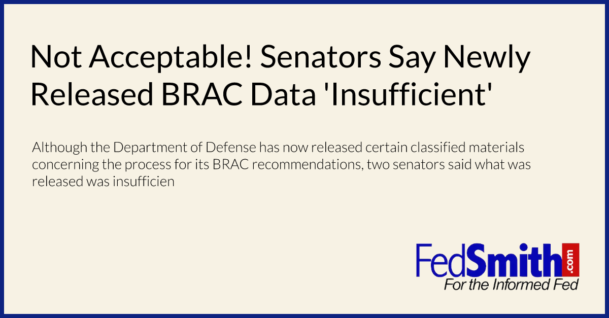 Not Acceptable! Senators Say Newly Released BRAC Data 'Insufficient'