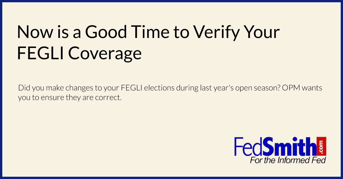 Now is a Good Time to Verify Your FEGLI Coverage
