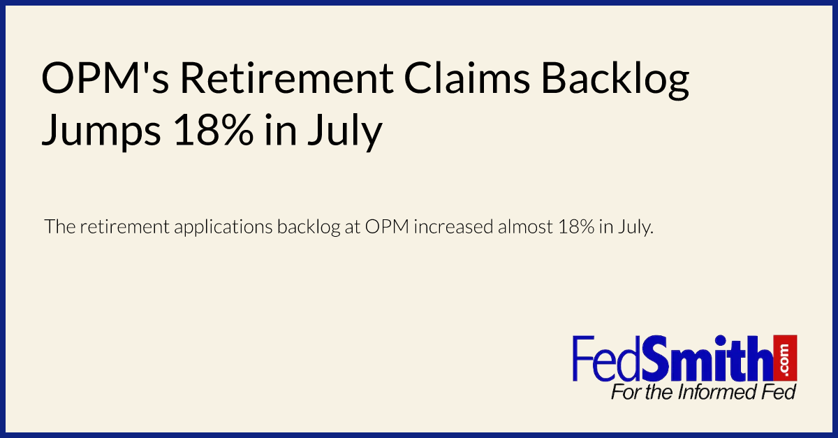 OPM's Retirement Claims Backlog Jumps 18% in July