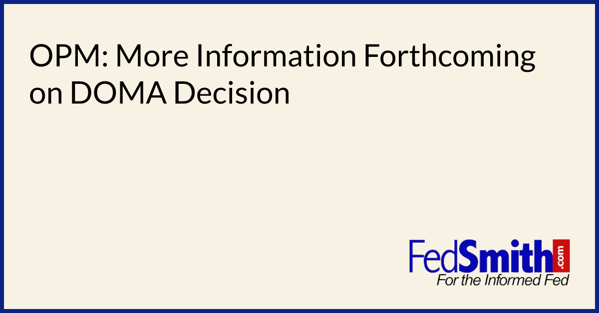 OPM More Information On DOMA Decision