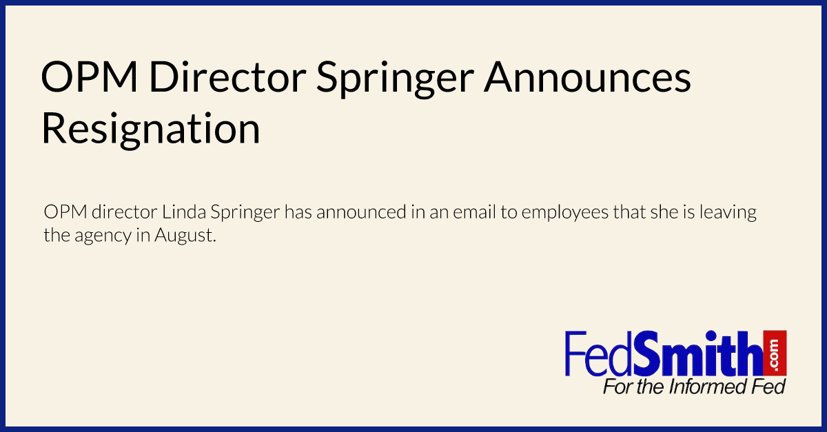 OPM Director Springer Announces Resignation