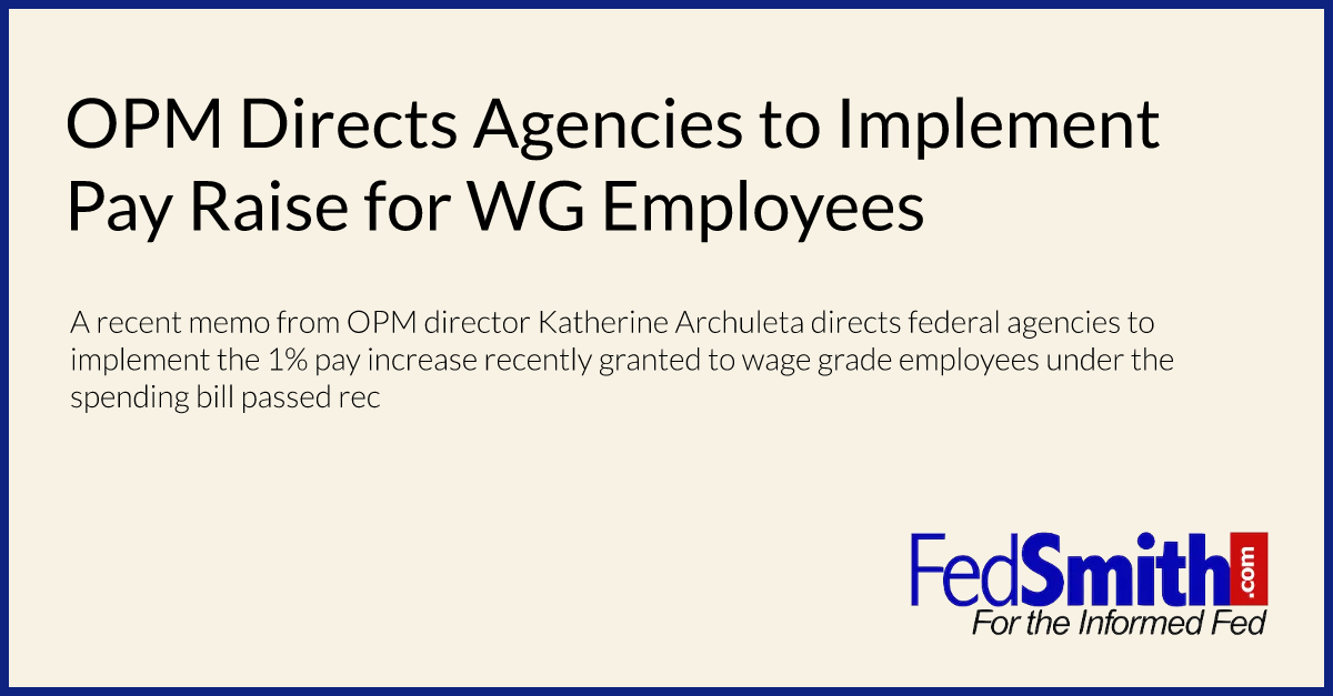 OPM Directs Agencies to Implement Pay Raise for WG Employees