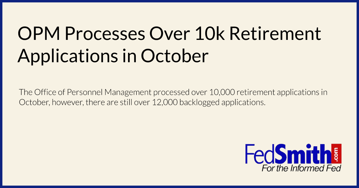 OPM Processes Over 10k Retirement Applications in October