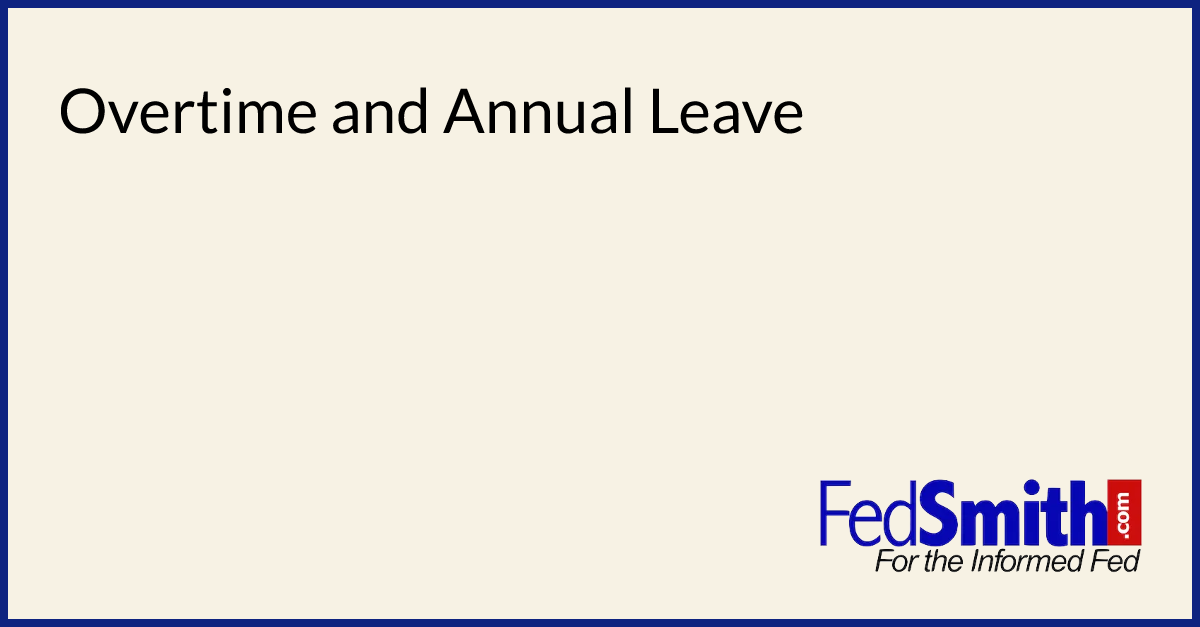 Overtime and Annual Leave