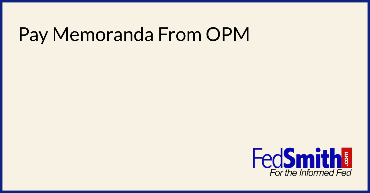 Pay Memoranda From OPM