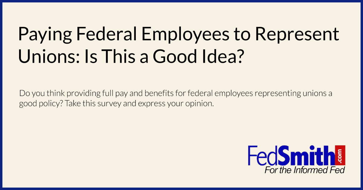 Paying Federal Employees to Represent Unions: Is This a Good Idea?