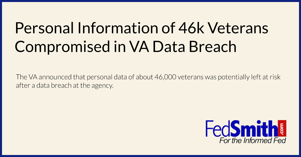 Personal Information of 46k Veterans Compromised in VA Data Breach