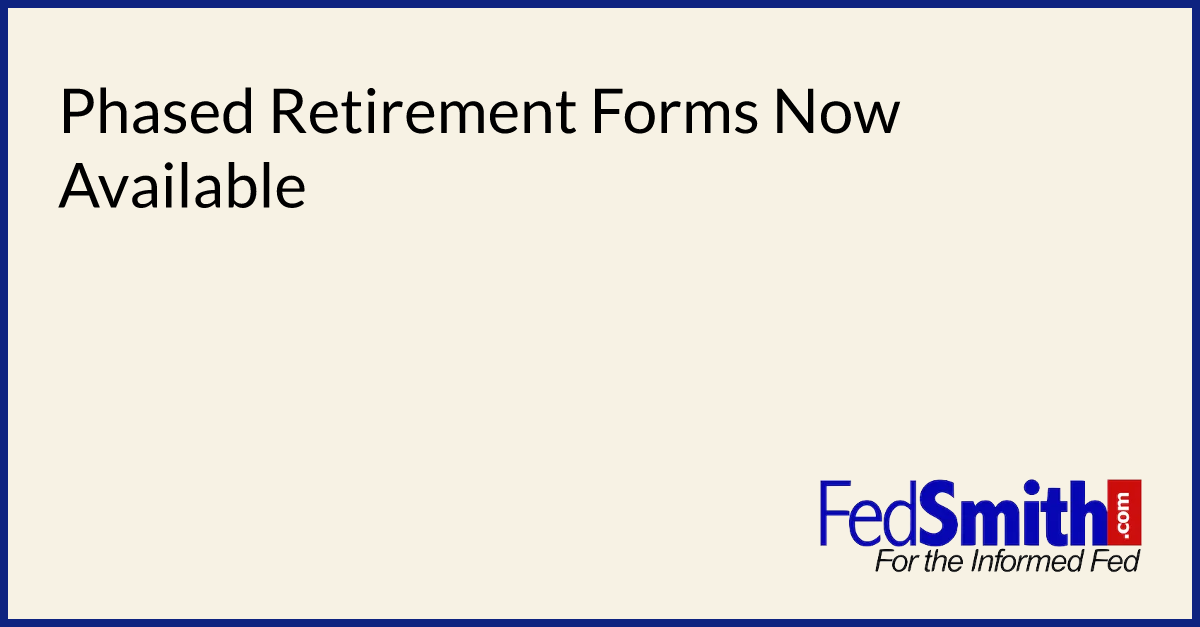 Phased Retirement Forms Now Available