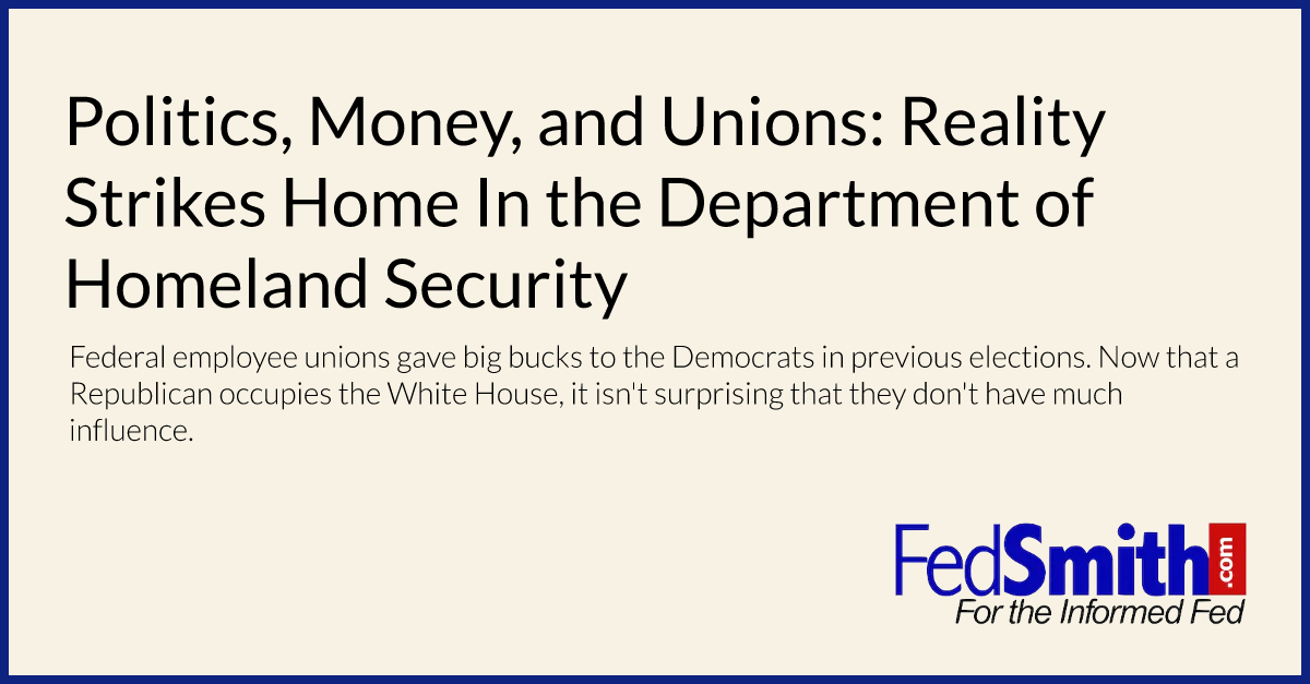 Politics, Money, and Unions: Reality Strikes Home In the Department of Homeland Security
