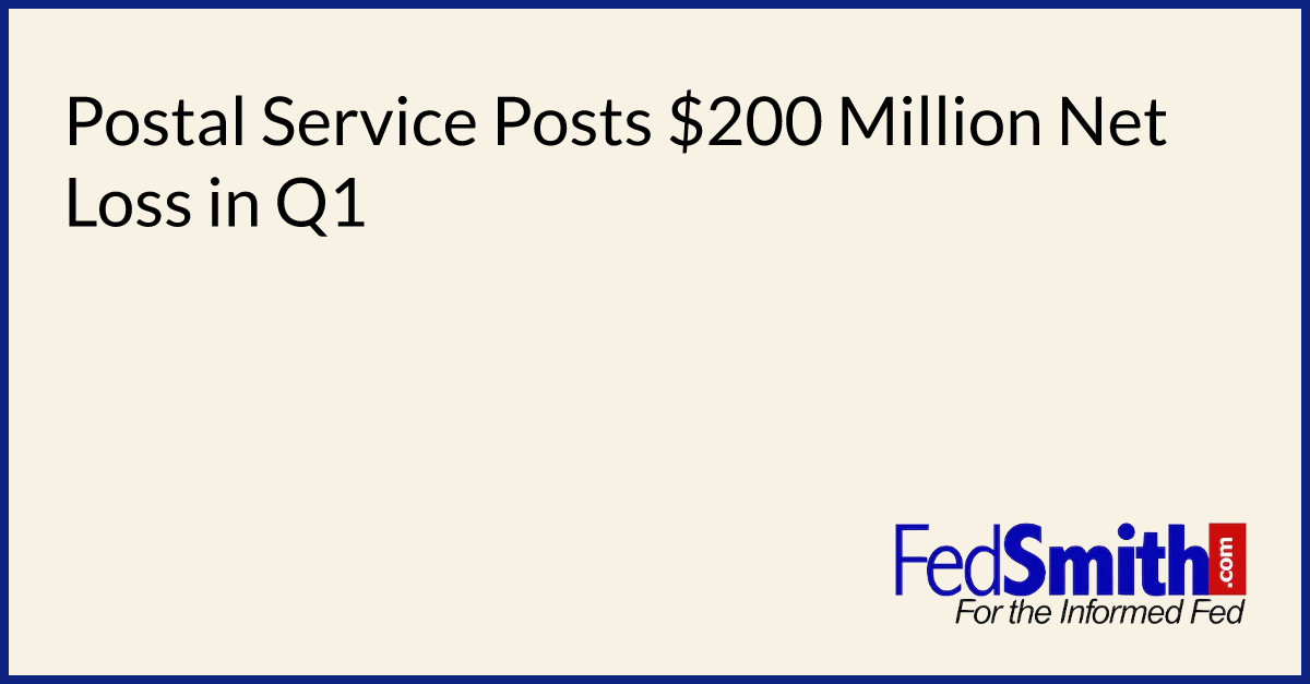 Postal Service Posts $200 Million Net Loss in Q1