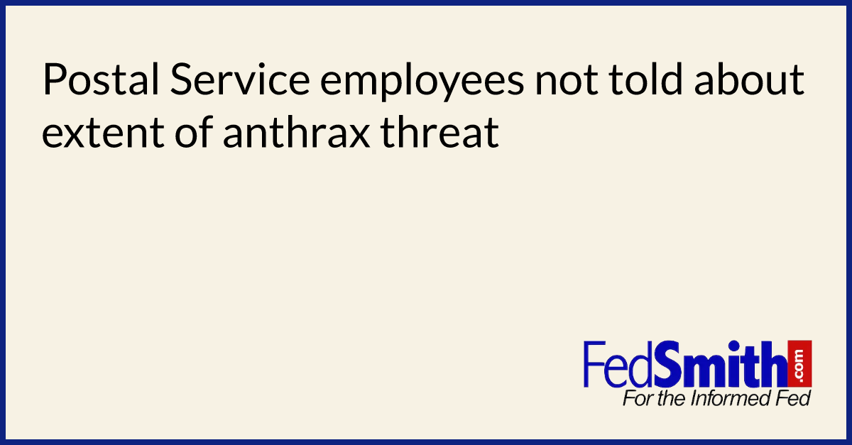 Postal Service employees not told about extent of anthrax threat