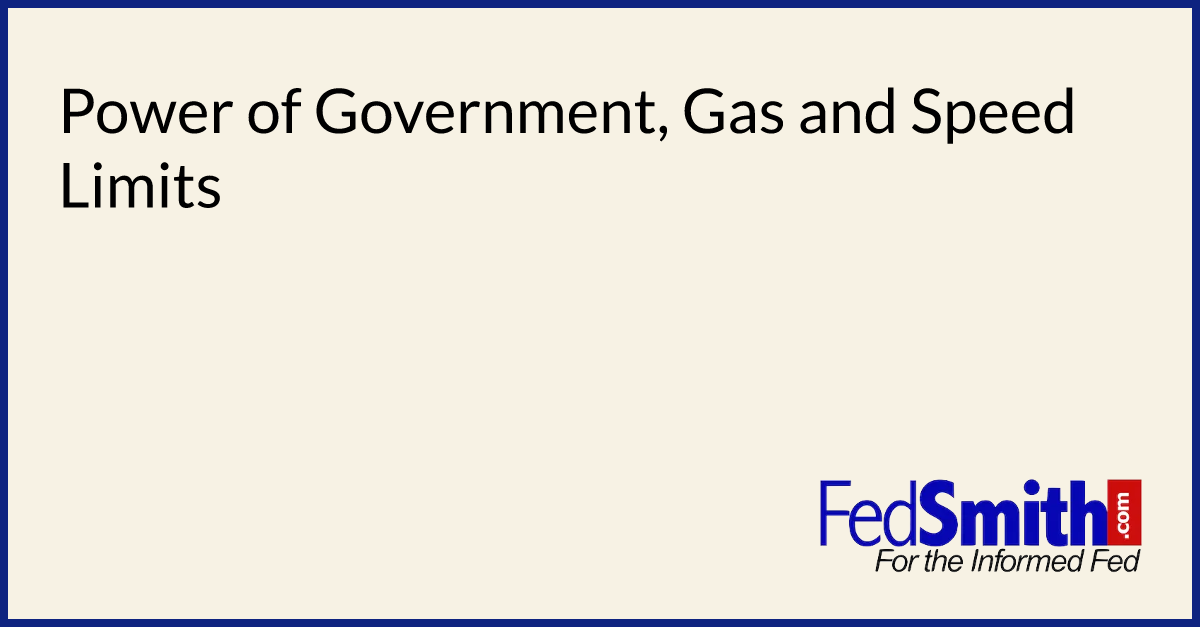Power of Government, Gas and Speed Limits