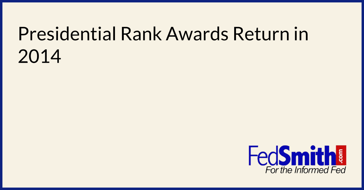 Presidential Rank Awards Return in 2014
