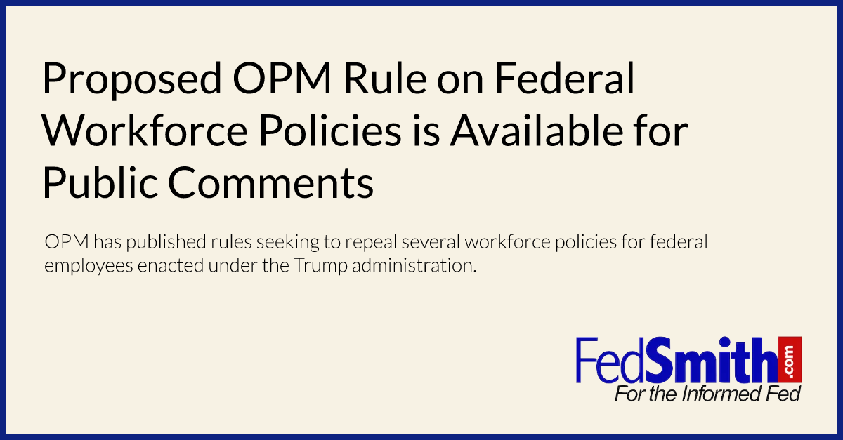 Proposed OPM Rule on Federal Workforce Policies is Available for Public Comments