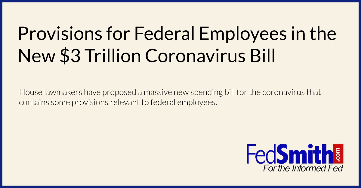 Provisions for Federal Employees in the New $3 Trillion Coronavirus Bill