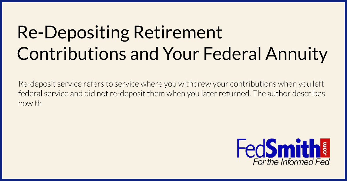 Re-Depositing Retirement Contributions and Your Federal Annuity