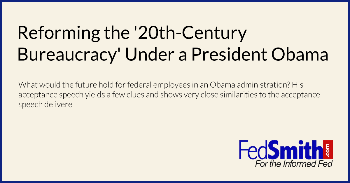Reforming the '20th-Century Bureaucracy' Under a President Obama