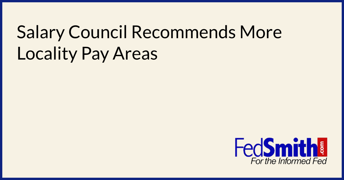 Salary Council More Locality Pay Areas