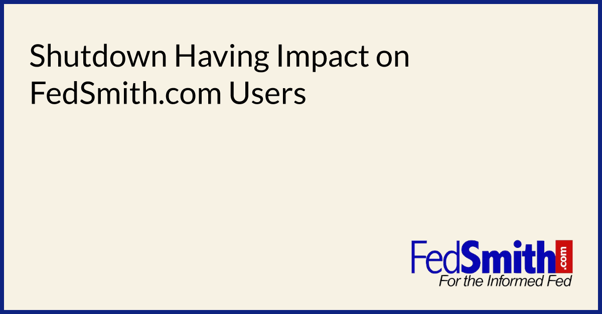 Shutdown Having Impact on FedSmith.com Users