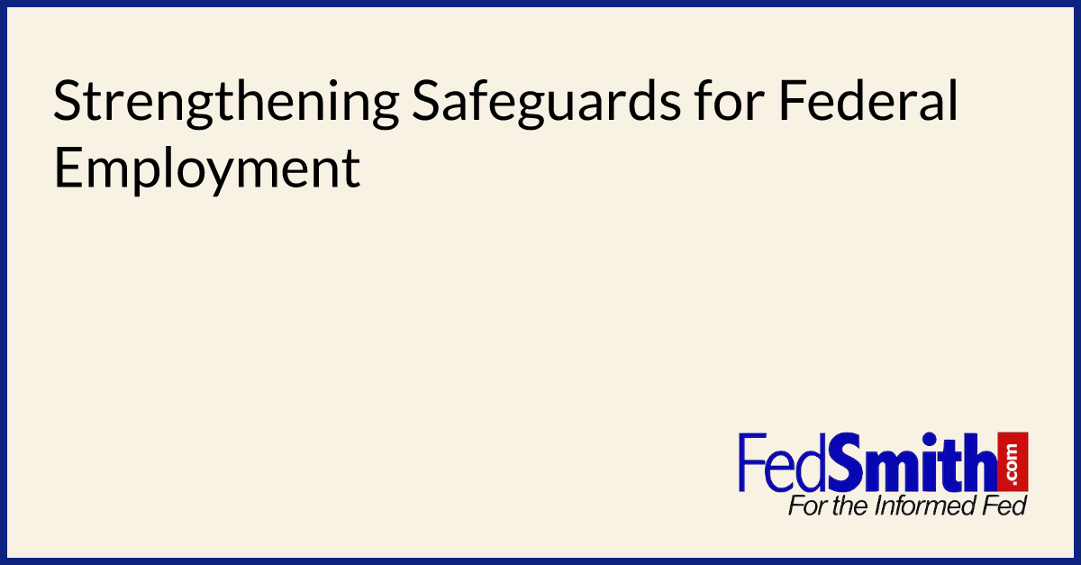 Strengthening Safeguards for Federal Employment