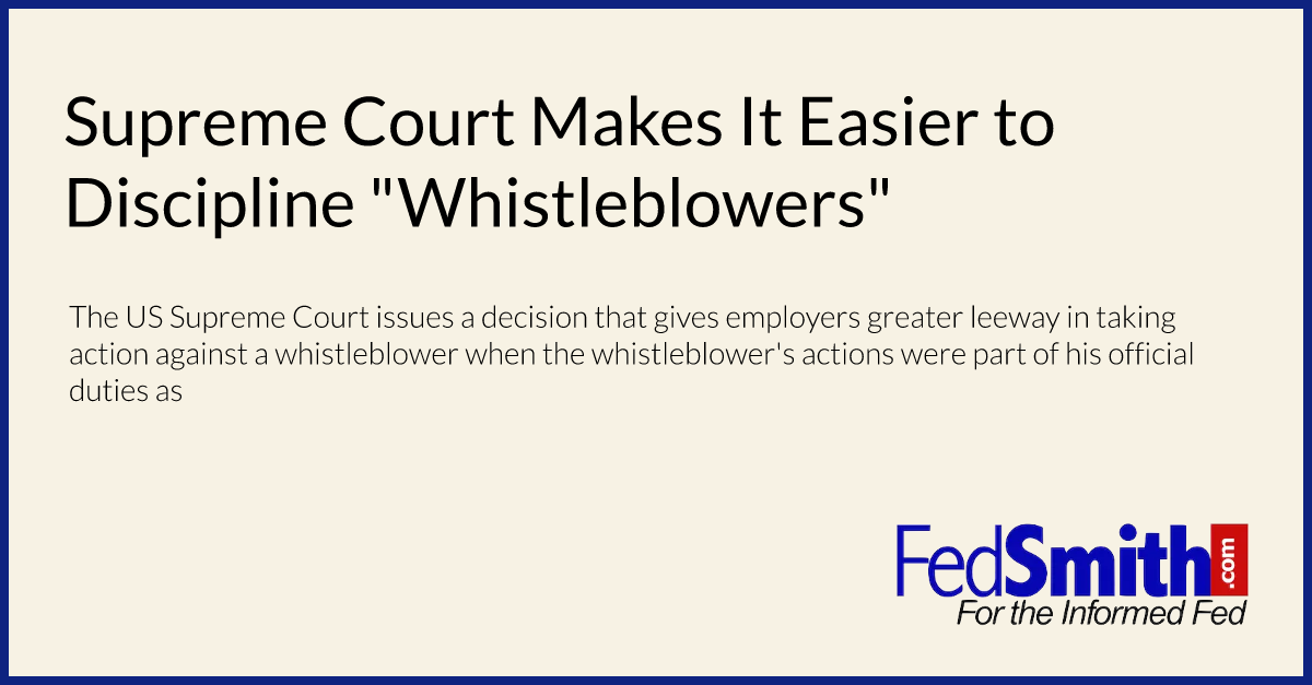 Supreme Court Makes It Easier to Discipline "Whistleblowers"