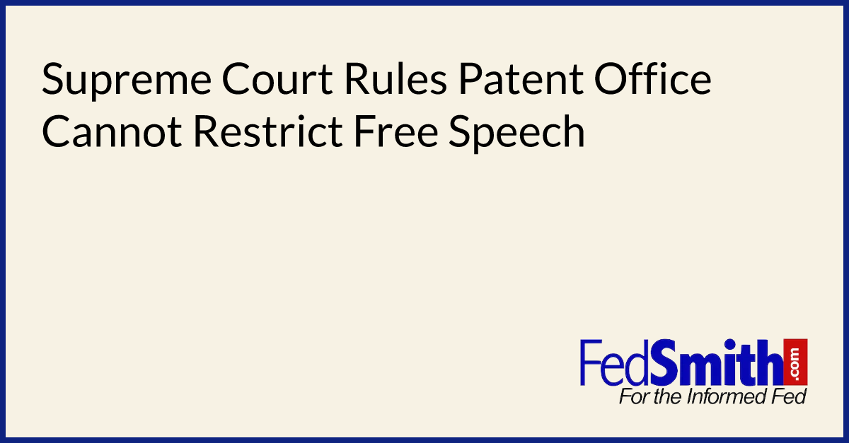 Supreme Court Rules Patent Office Cannot Restrict Free Speech