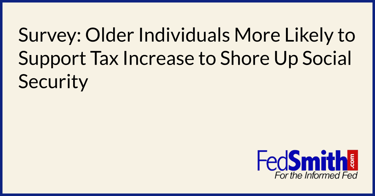 Survey: Older Individuals More Likely to Support Tax Increase to Shore Up Social Security