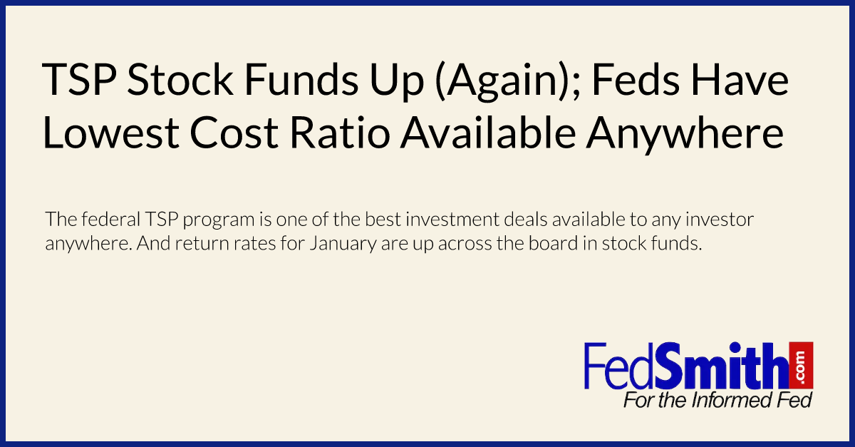 TSP Stock Funds Up (Again); Feds Have Lowest Cost Ratio Available Anywhere