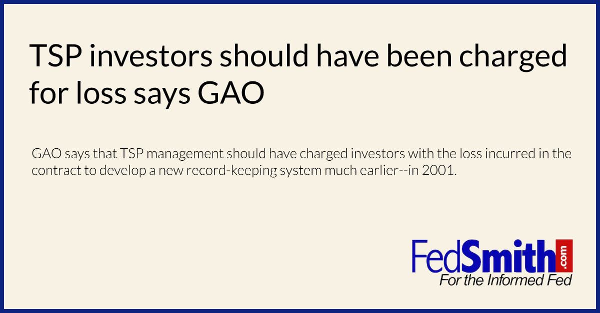 TSP investors should have been charged for loss says GAO