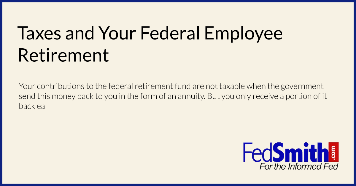Taxes and Your Federal Employee Retirement