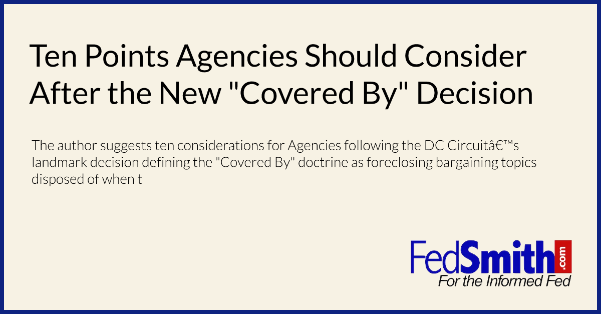 Ten Points Agencies Should Consider After the New "Covered By" Decision