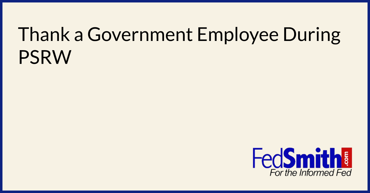 Thank A Government Employee During PSRW