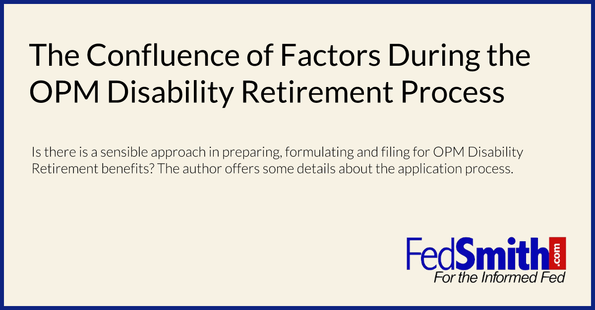 The Confluence of Factors During the OPM Disability Retirement Process