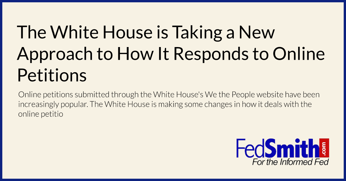 The White House is Taking a New Approach to How It Responds to Online Petitions