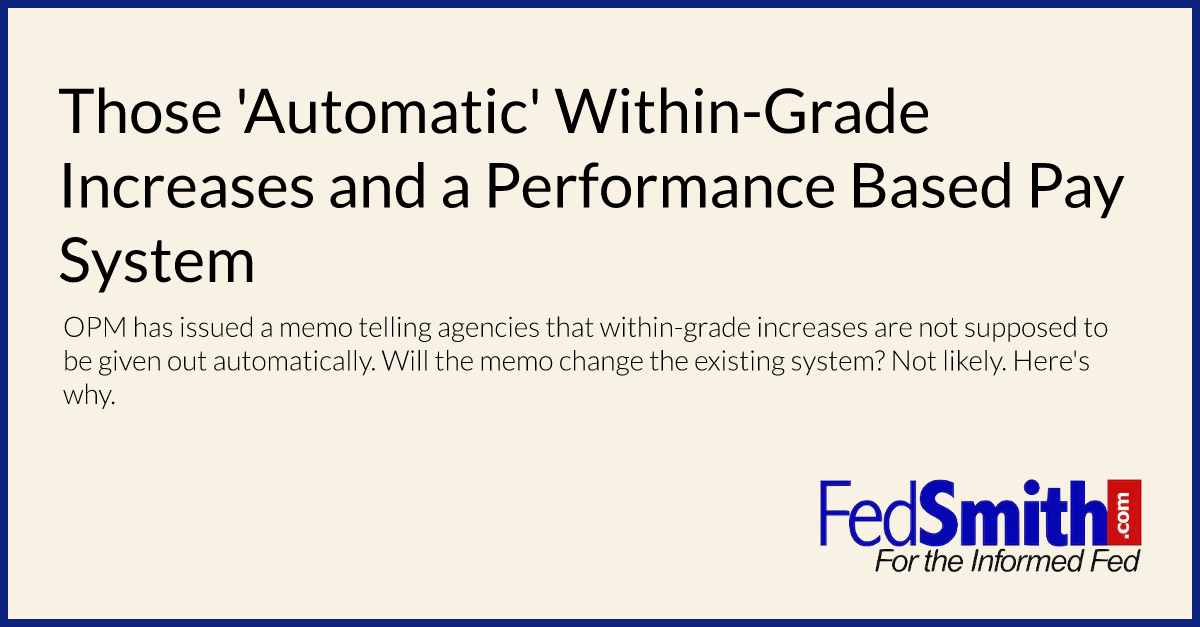 Those 'Automatic' Within-Grade Increases and a Performance Based Pay System