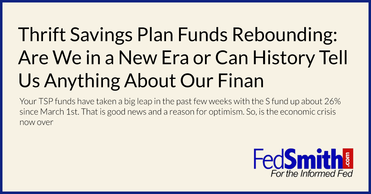 Thrift Savings Plan Funds Rebounding: Are We in a New Era or Can History Tell Us Anything About Our Financial Future?