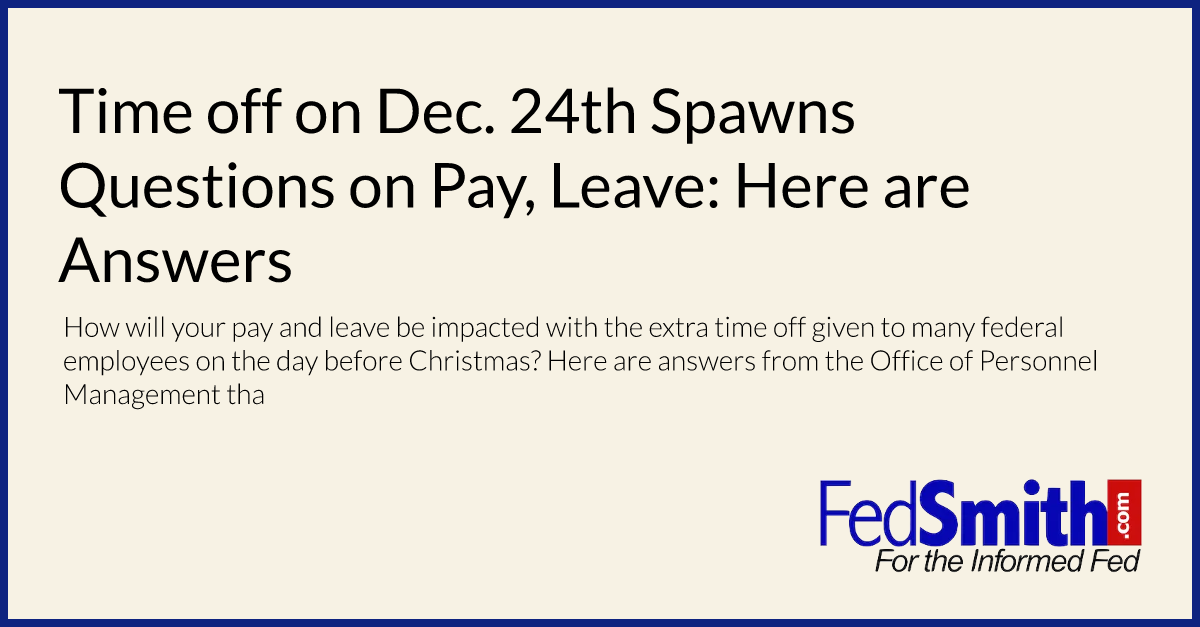 Time off on Dec. 24th Spawns Questions on Pay, Leave: Here are Answers