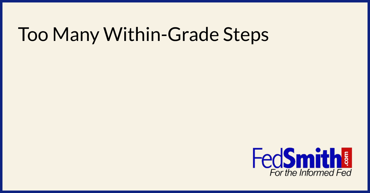 Too Many Within-Grade Steps