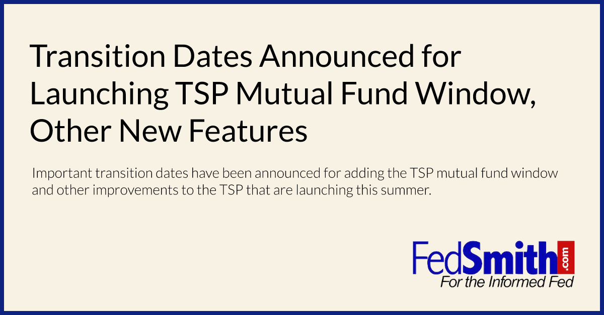 Transition Dates Announced for Launching TSP Mutual Fund Window, Other New Features