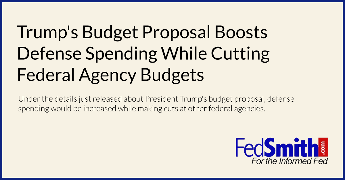 Trump's Budget Proposal Boosts Defense Spending While Cutting Federal Agency Budgets