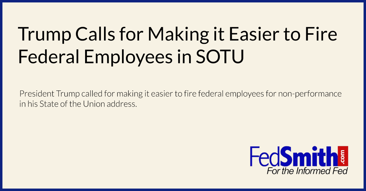 Trump Calls for Making it Easier to Fire Federal Employees in SOTU