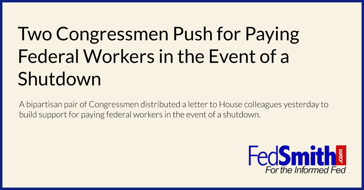 Two Congressmen Push for Paying Federal Workers in the Event of a Shutdown